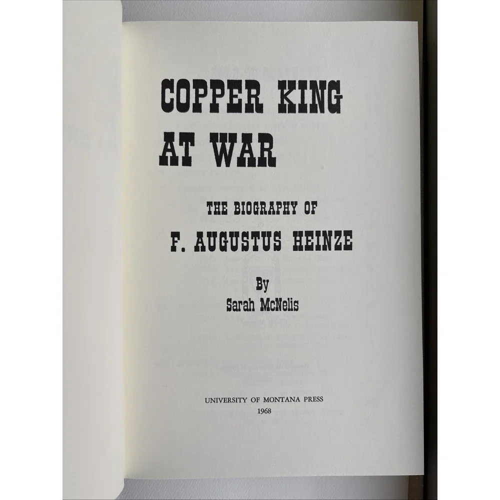 Bio of F. Augustus Heinze: Copper King at War, Sarah McNelis 1969 1st Ed! Rare